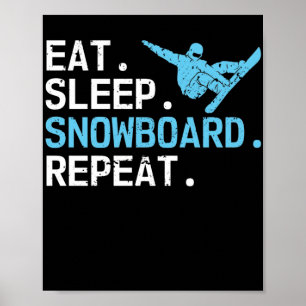 Eat Sleep Snowboard Repeat Hobby Snowboarder Poster