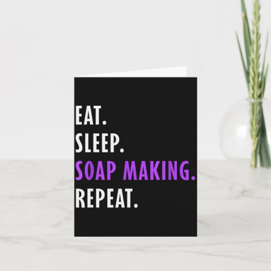 Eat Sleep Soap Making Repeat - Crafters Soapmaking Karte (Vorderseite)