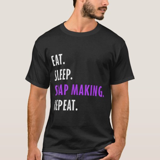 Eat Sleep Soap Making Repeat - Crafters Soapmaking T-Shirt (Vorderseite)