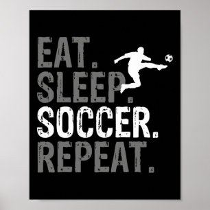 Eat Sleep Soccer Repeat - Fußball Grafik Poster