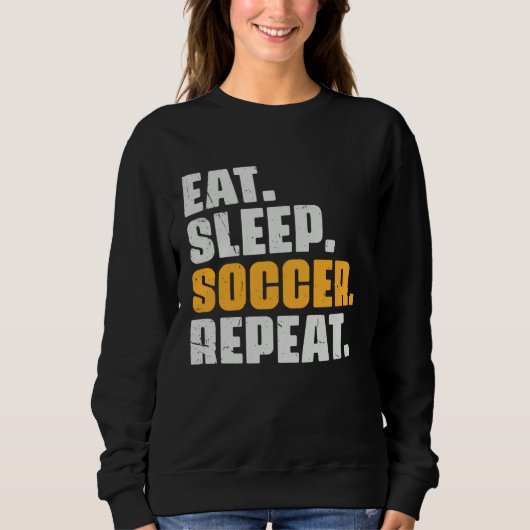 Eat Sleep Soccer Repeat   Soccer Player Retro Vint Sweatshirt (Vorderseite)