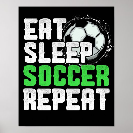 Eat Sleep Soccer Wiederholung Coolen Sport Player Poster (Vorne)
