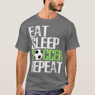 Eat Sleep Soccer Wiederholung Coolen Sport Player T-Shirt