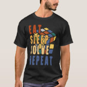 Eat Sleep Solve Repeat Solve Cube Puzzle Fun 1 T-Shirt (Vorderseite)