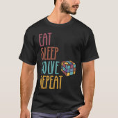 Eat Sleep Solve Repeat  Solve Cube Puzzle Fun  3 T-Shirt (Vorderseite)