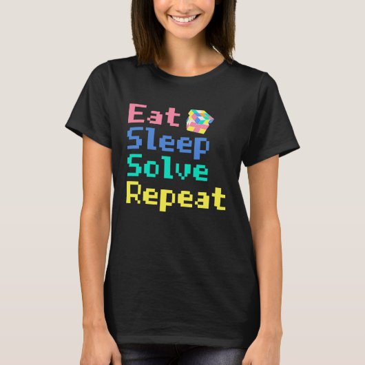 Eat Sleep Solve Repeat  Solve Cube Puzzle Fun  4 T-Shirt (Vorderseite)