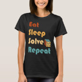 Eat Sleep Solve Repeat  Solve Cube Puzzle Fun  6 T-Shirt (Vorderseite)