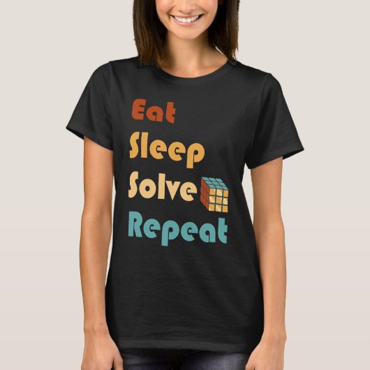Eat Sleep Solve Repeat  Solve Cube Puzzle Fun  6 T-Shirt (Vorderseite)