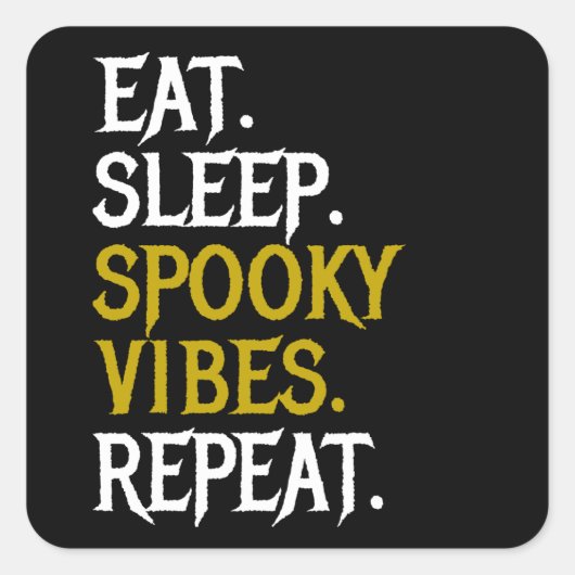 Eat Sleep Spooky Vibes Wiederholung - Halloween 20 Quadratischer Aufkleber (Vorderseite)