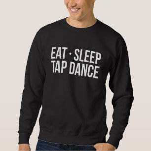 Eat Sleep Stich Dance Gestochen Tänzer Sweatshirt