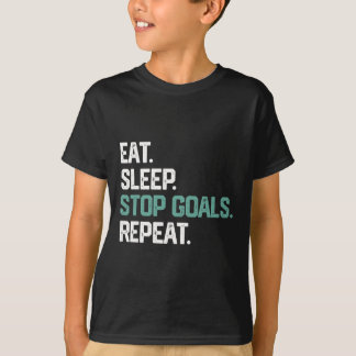 Eat Sleep Stop Goals Repeat Shirt Goalie Soccer Ho