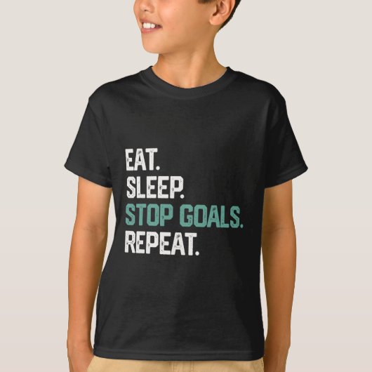 Eat Sleep Stop Goals Repeat Shirt Goalie Soccer Ho (Vorderseite)