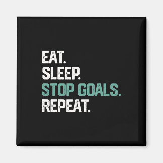 Eat Sleep Stop Goals Repeat Shirt Goalie Soccer Ho Magnet