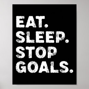 Eat Sleep Stop Tore Lustig Fußball Hockey Torwart Poster