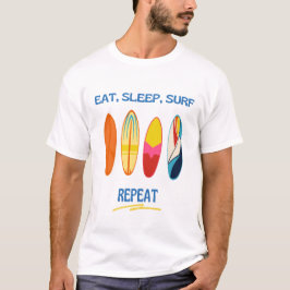 Eat, Sleep, Surf, Repeat - Beach Life T-Shirt