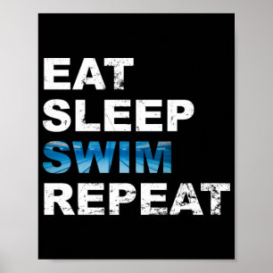 Eat Sleep Swim Repeat - Funny Geschenk für Schwimm Poster