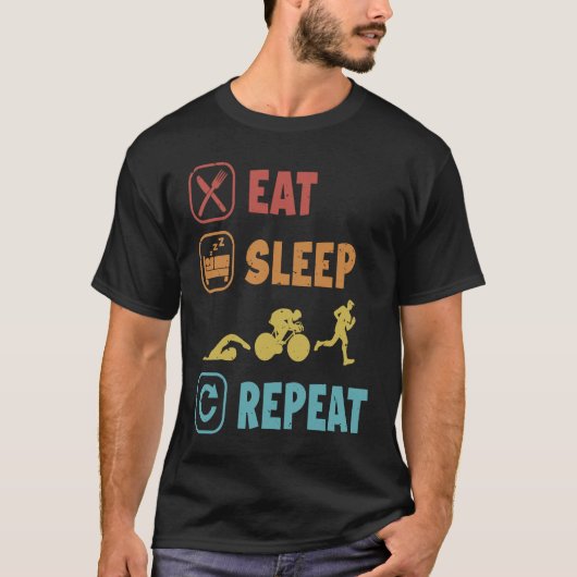 Eat Sleep Swim Ride Run Repeat Triathlete Training T-Shirt (Vorderseite)