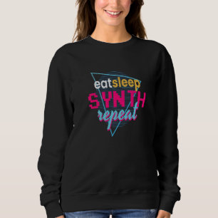 Eat Sleep Synth Wiederholung I Synth Synthesizer D Sweatshirt