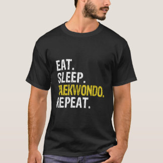 Eat Sleep Taekwondo Repeat T-Shirt