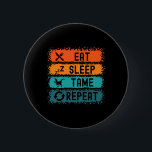 Eat Sleep Tame Repeat Gamer Dinosaur Trex Lover  Button<br><div class="desc">Eat Sleep Tame Repeat Gamer Dinosaur Trex Lover</div>