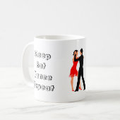 Eat Sleep Tance Wiederholung Kaffeetasse (Vorderseite Links)