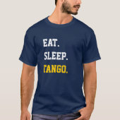 Eat Sleep Tango T-Shirt (Vorderseite)