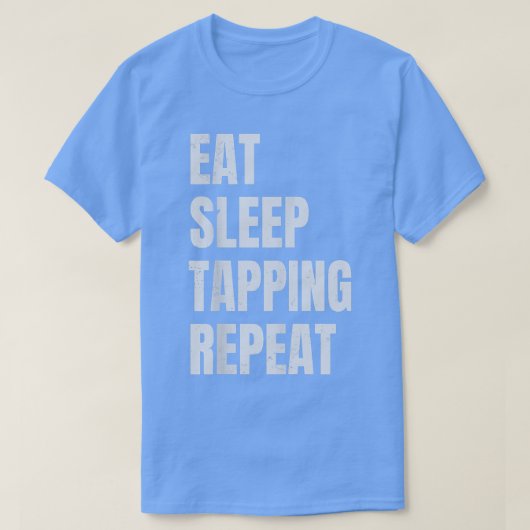 Eat Sleep Tapping Repeat Guitarist Guitar Player67 T-Shirt (Design vorne)