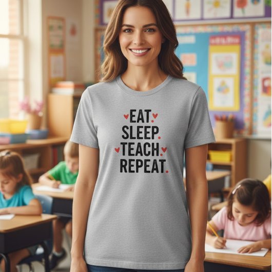 Eat Sleep Teach Repeat Teacher Shirt