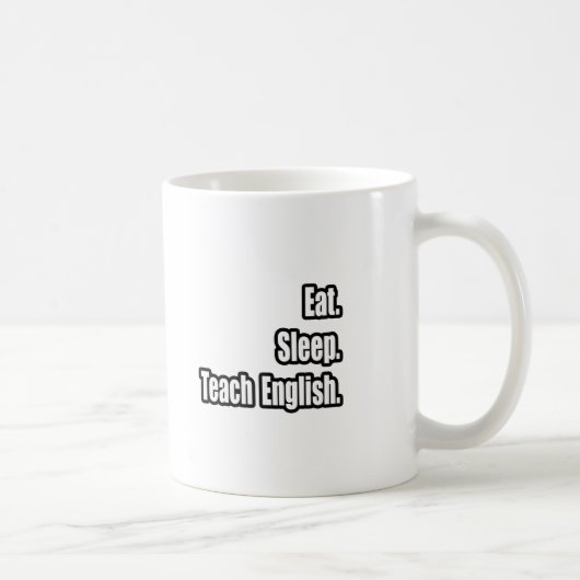 Eat Sleep Teacher Englisch Kaffeetasse (Rechts)