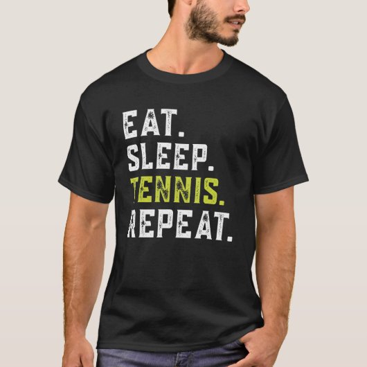Eat Sleep Tennis Wiederholung Spieler Lover Tennis T-Shirt (Vorderseite)