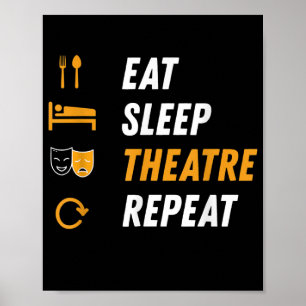 Eat Sleep Theater Wiederholen - Lustige Musikalisc Poster