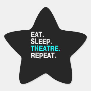 Eat Sleep Theater Wiederholung Stern-Aufkleber