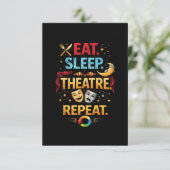 Eat, Sleep, Theatre, Repeat Dankeskarte (Stehend Vorderseite)