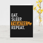 Eat Sleep Theatre Repeat Theater Karte (Gelbe Blume)
