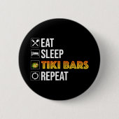 Eat. Sleep. Tiki Bars. Repeat Button (Vorderseite)