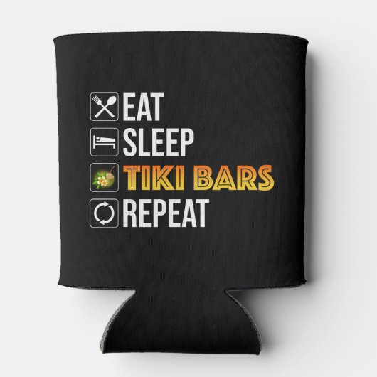 Eat. Sleep. Tiki Bars. Repeat Dosenkühler (Rückseite)