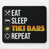Eat. Sleep. Tiki Bars. Repeat Mousepad (Vorne)