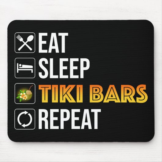 Eat. Sleep. Tiki Bars. Repeat Mousepad (Vorne)