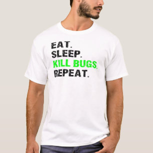 Eat Sleep tödliche Bugs Wiederholung Schädlingsbek T-Shirt