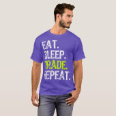 Eat Sleep Trade Repeat Day Stock Trading Trader T-Shirt (Vorne ganz)