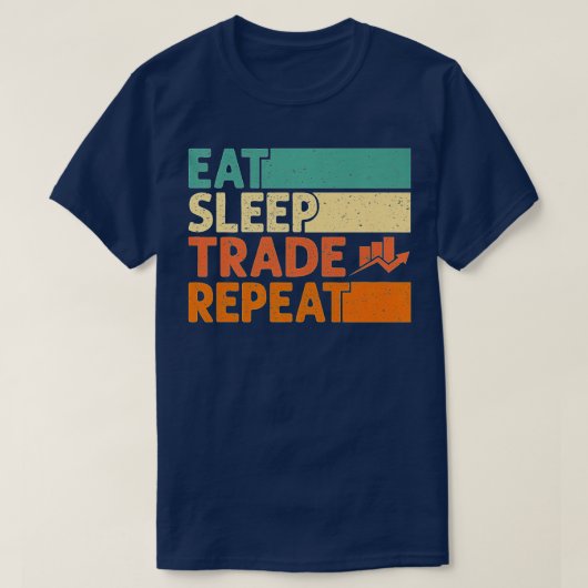 Eat Sleep Trade wiederholt Börsenhandel T-Shirt (Design vorne)