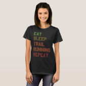 Eat Sleep Trail Running Repeat for Trail Runner T-Shirt (Vorne ganz)