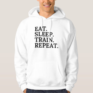 Eat, Sleep, Train, Repeat Hoodie