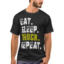 Eat Sleep Truck Repeat - LKW Life