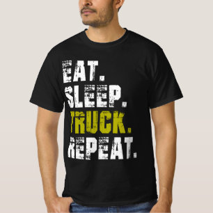 Eat Sleep Truck Repeat - Truck Life T - Shirt