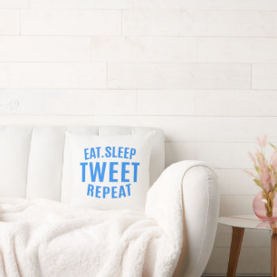 Eat Sleep Tweet Wiederholung Kissen