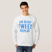 Eat Sleep Tweet Wiederholung T-Shirt (Vorne ganz)