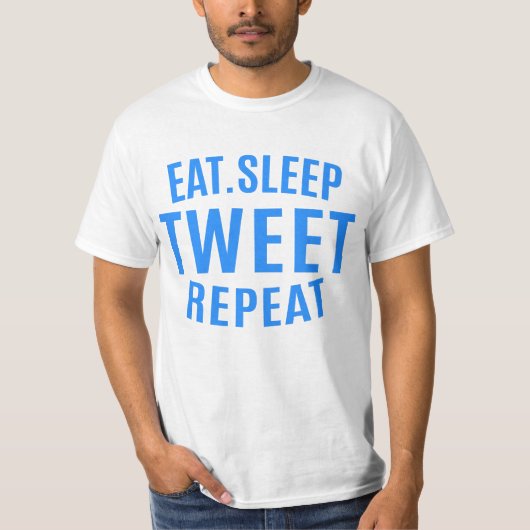 Eat Sleep Tweet Wiederholung T-Shirt (Vorderseite)