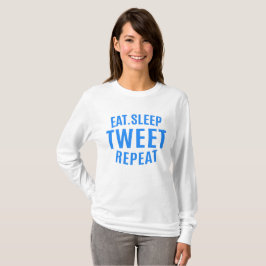 Eat Sleep Tweet Wiederholung T-Shirt