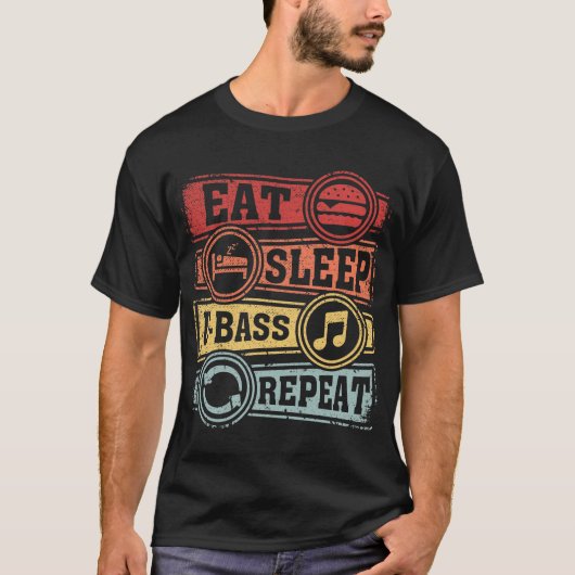 Eat Sleep U-bass Wiederholung T-Shirt (Vorderseite)